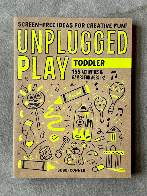 "Unplugged Play - Toddler" by Bobbi Connor