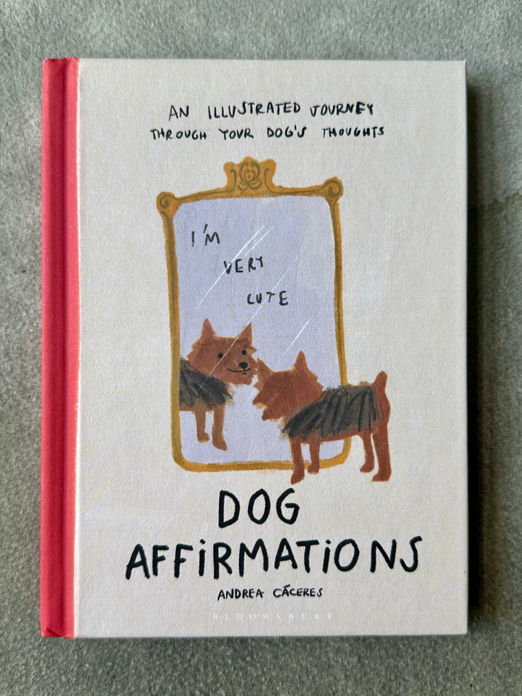 "Dog Affirmations" by Andrea Caceres